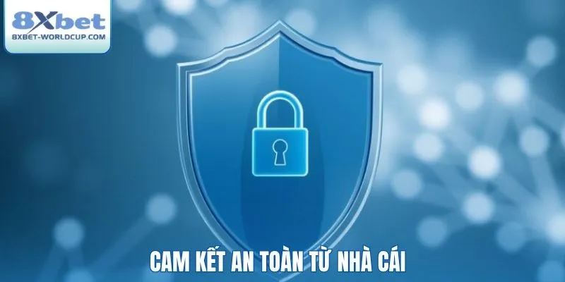 Cam kết an toàn từ nhà cái