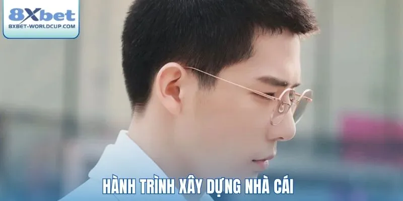 Hành trình xây dựng nhà cái