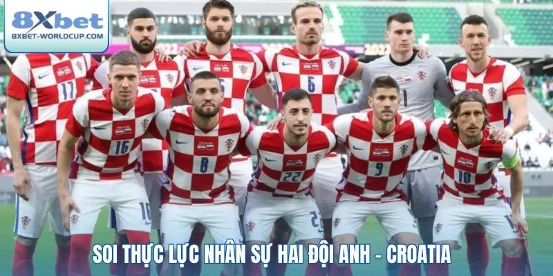 Soi thực lực nhân sự hai đội Anh - Croatia